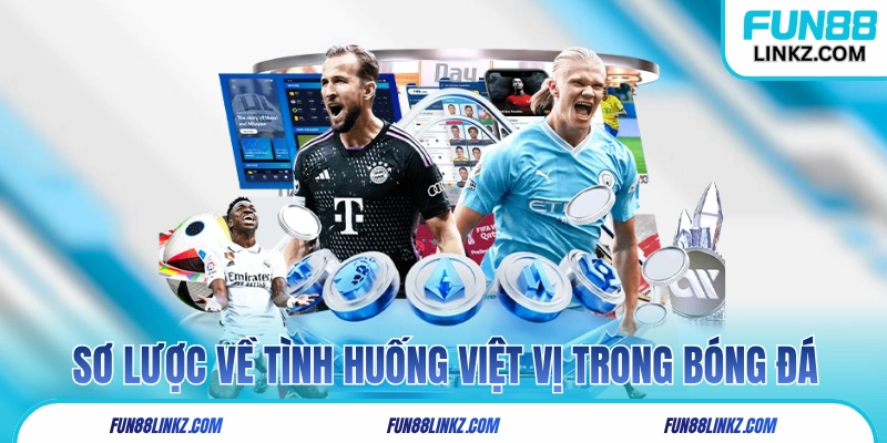 Thông tin sơ lược về tình huống việt vị trong bóng đá