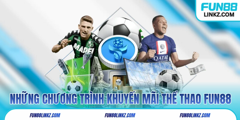 Những chương trình khuyến mãi thể thao Fun88