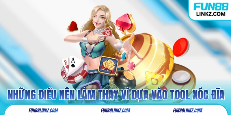 Những điều nên làm thay vì dựa vào tool xóc đĩa